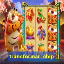 transformar chip tim em esim